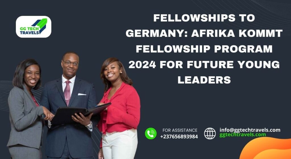 Fellowships to Germany Afrika Kommt Fellowship Program 2024 for future young leaders