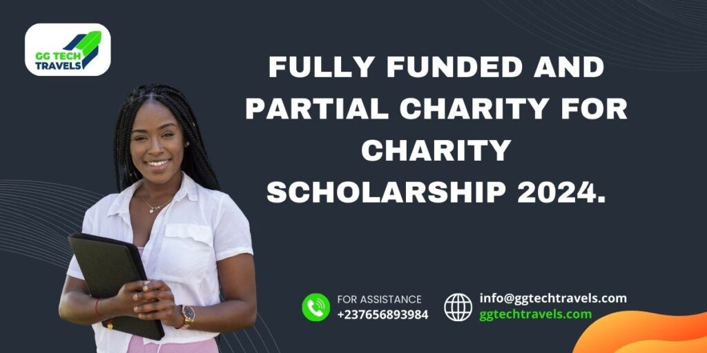 Fully funded and Partial Charity for Charity Scholarship 2024.