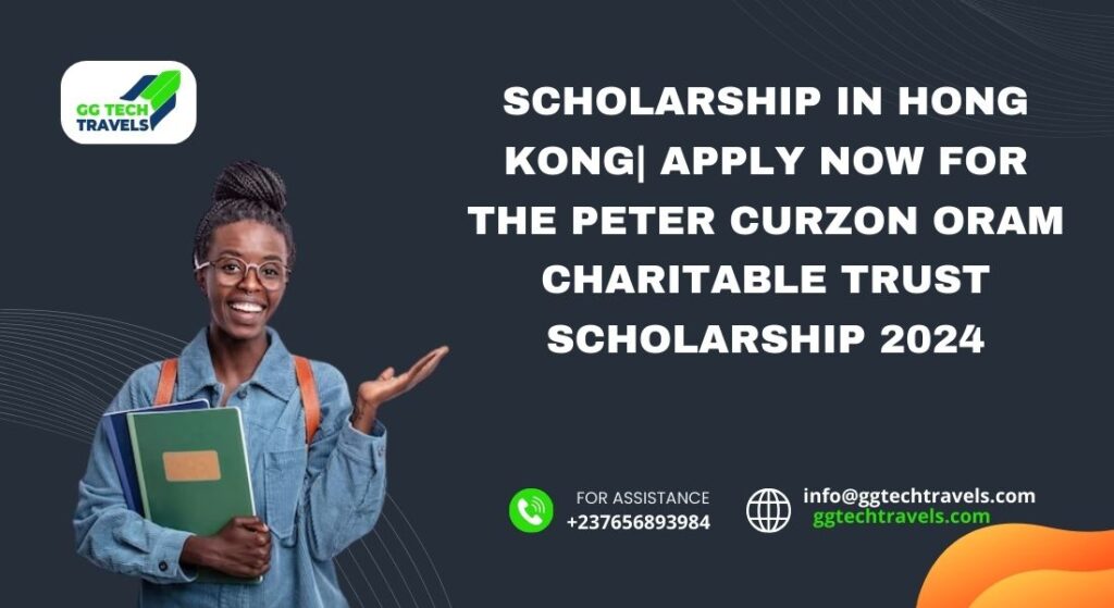 Scholarship in Hong Kong Apply Now For The Peter Curzon Oram Charitable Trust Scholarship 2024