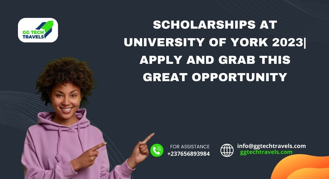Scholarships at University of York 2023 Apply And Grab This Great Opportunity