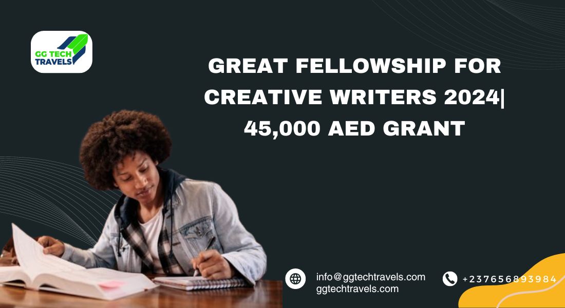 Great Fellowship for creative writers 2024| 45,000 AED grant