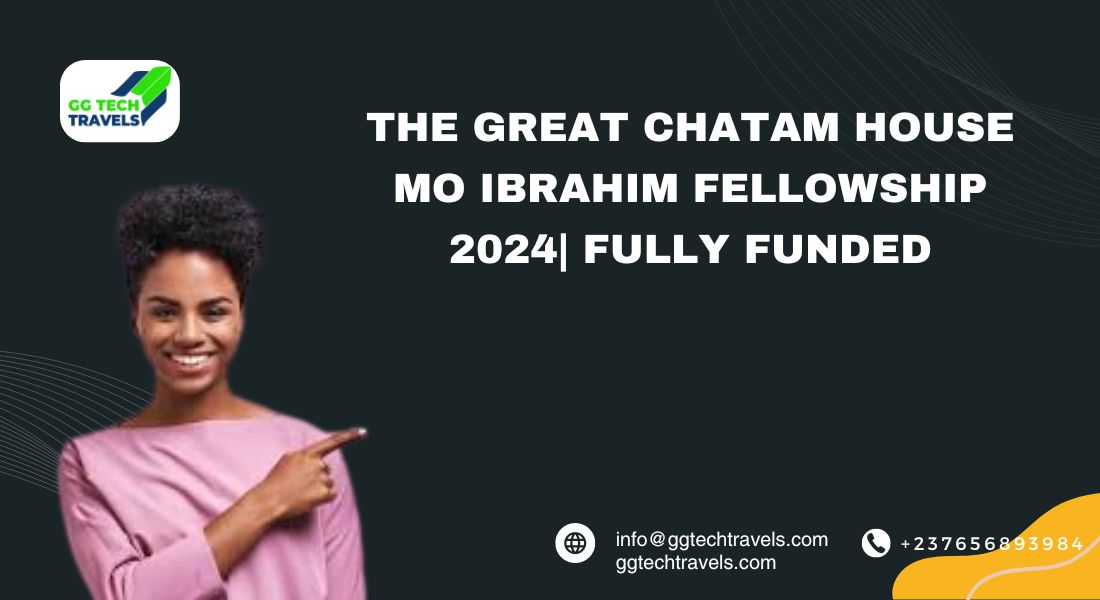 The Great Chatam House And Mo Ibrahim Fellowship 2024