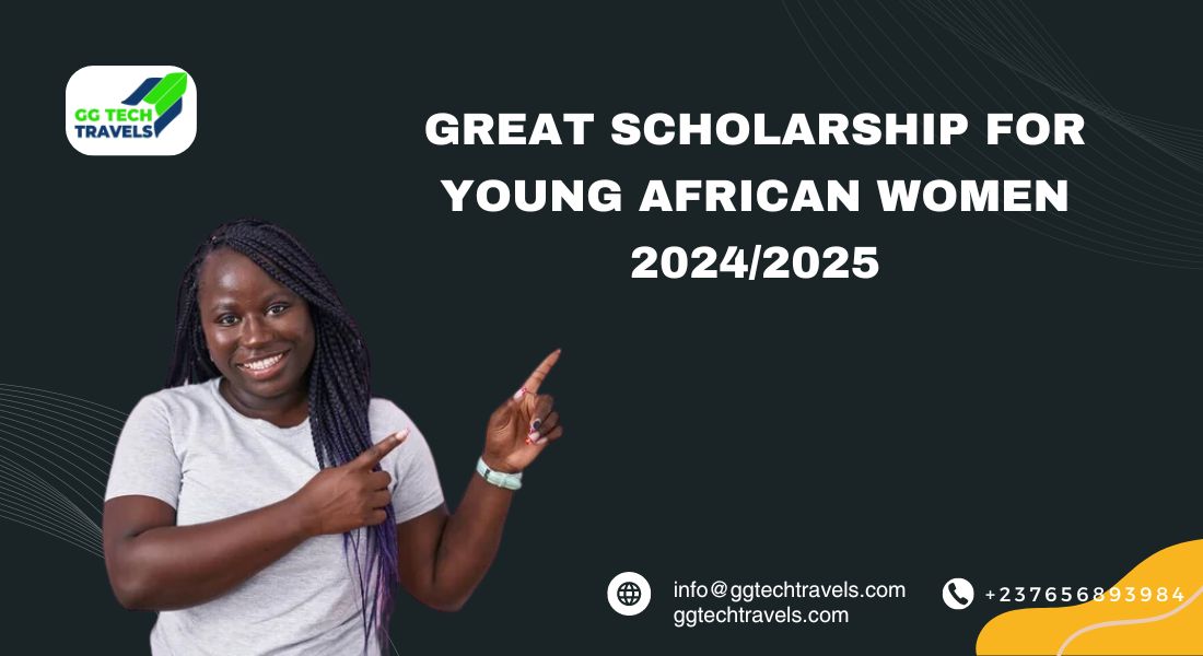 Great Scholarship For Young African Women 2024/2025