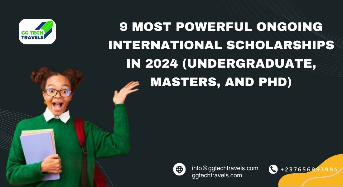 9 Most Powerful Ongoing International Scholarships in 2024 (Undergraduate, Masters, and PhD)
