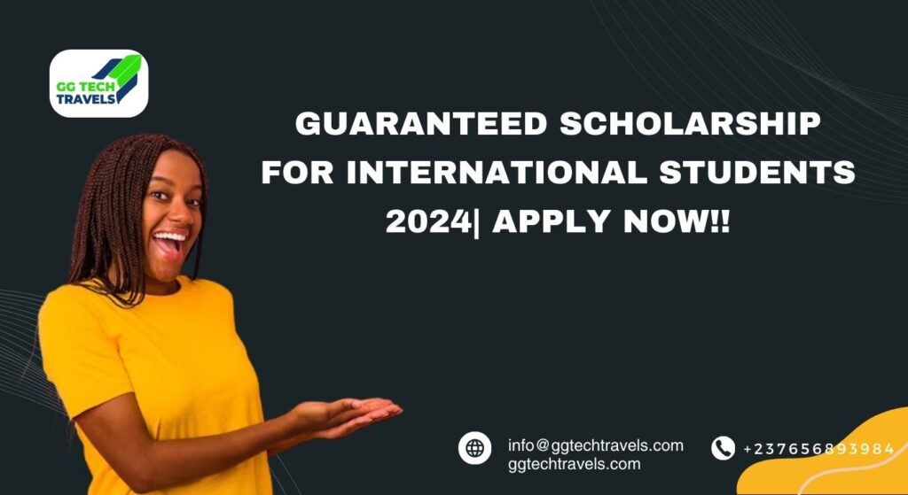 Guaranteed Scholarship for International Students 2024| Apply Now!!