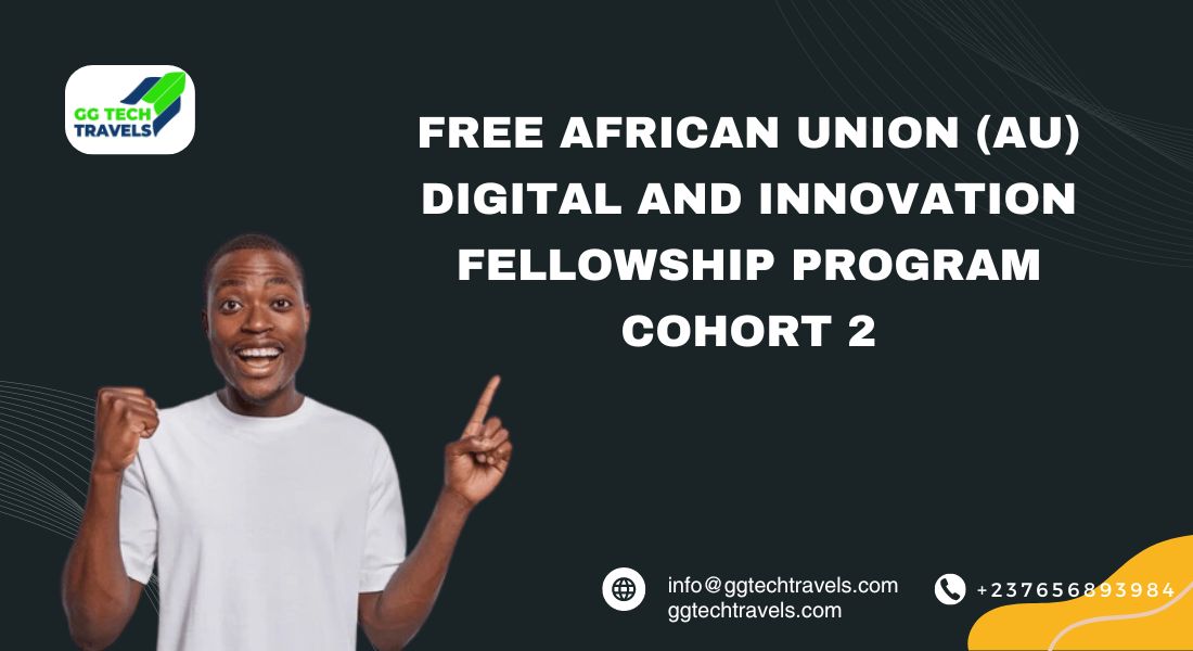 Free African Union (AU) Digital and Innovation Fellowship Program Cohort 2