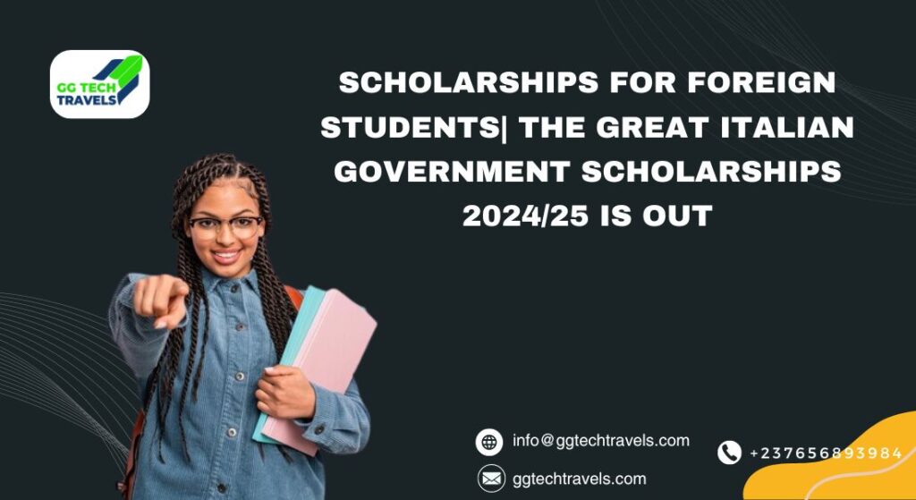 Scholarships For Foreign students| The Great Italian Government Scholarships 2024/25 Is Out
