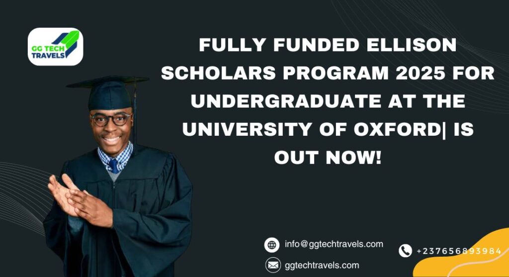 Fully Funded Ellison Scholars program 2025 for undergraduate at the University of Oxford| Is Out Now!