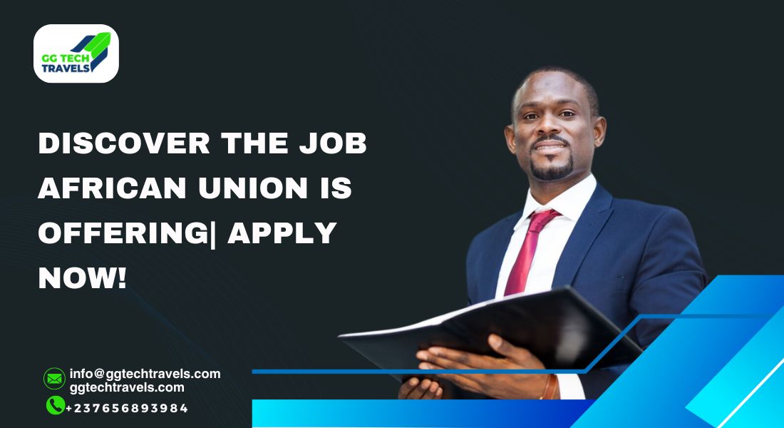 Discover The Job African Union is Offering| Apply Now!